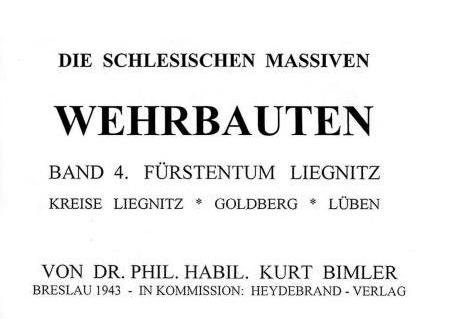 Die schlesischen massiven Wehrbauten, Kurt Bimler, Heydebrand-Verlag, Breslau, 1943