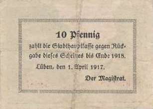 Rückseite 10 Pfennig zahlt die Stadthauptkasse gegen Rückgabe dieses Scheines bis Ende 1918. Lüben, den 1. April 1917. Der Magistrat