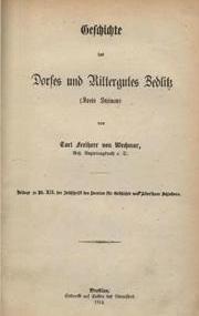 Geschichte des Dorfes und Rittergutes Zedlitz von Carl Freiherr von Wechmar, Breslau, 1874