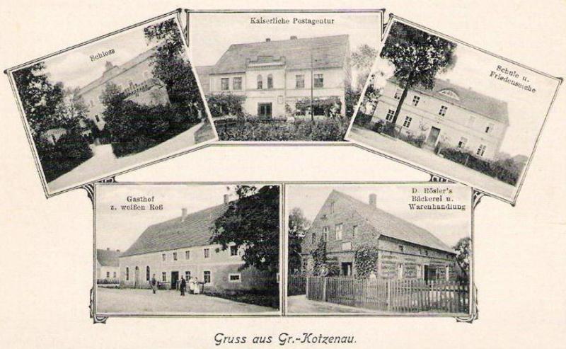 Groß Kotzenau: Schloss, Kaiserliche Postagentur, Schule und Friedenseiche, Gasthof zum weißen Roß, D. Rösler's Bäckerei und Warenhandlung