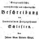 Beschreibung des Herzogthums Schlesien von Johann Adam Valentin Weigel, 1802